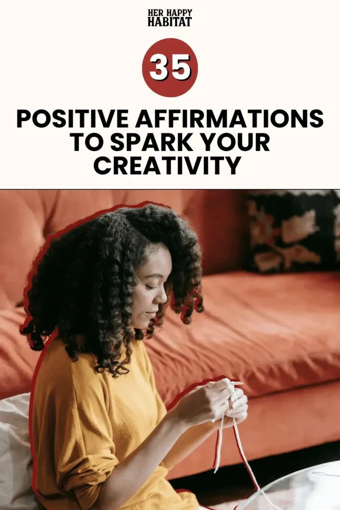 Positive Affirmations To Spark Your Creativity