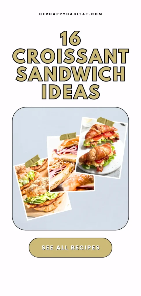 Croissant Sandwich Ideas