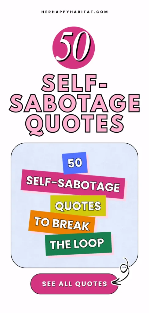 50 Self-Sabotage Quotes To Help You Break The Loop