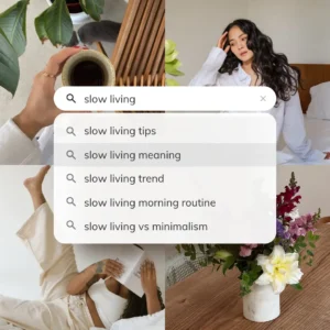 Pinterest-style search dropdown showing "slow living" with related searches, overlaid on a four-photo grid of morning coffee, a woman in linen loungewear, someone reading in bed, and a fresh flower arrangement.