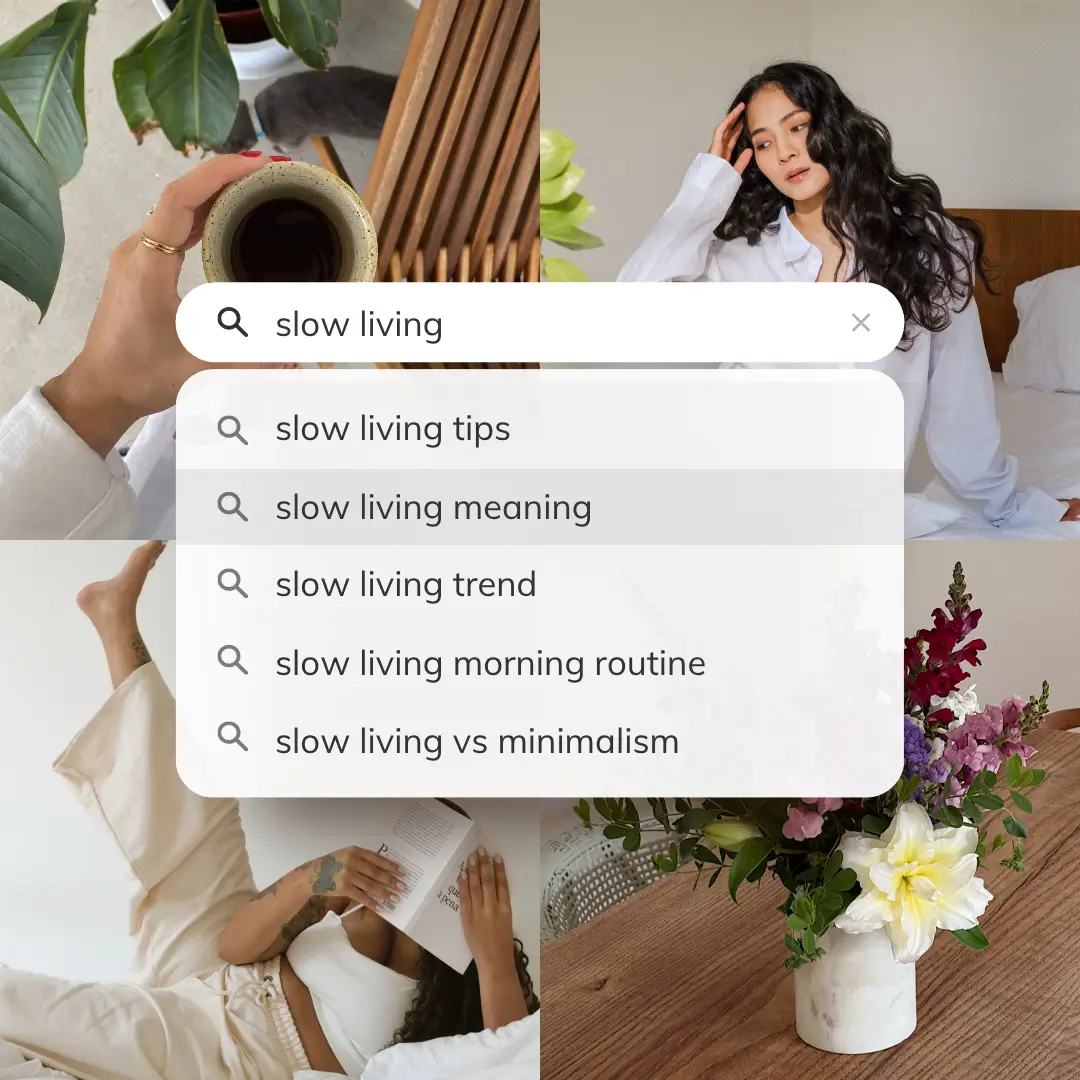 Pinterest-style search dropdown showing "slow living" with related searches, overlaid on a four-photo grid of morning coffee, a woman in linen loungewear, someone reading in bed, and a fresh flower arrangement.